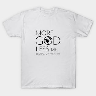 More God Less Me T-Shirt